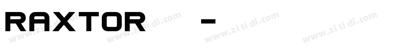 Raxtor字体下载字体转换