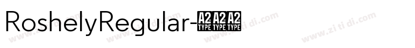 RoshelyRegular字体转换 RoshelyRegular字体转换