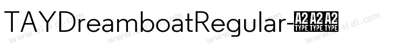 TAYDreamboatRegular字体转换