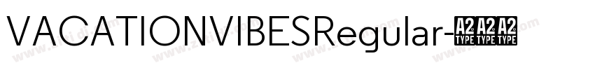 VACATIONVIBESRegular字体转换 VACATIONVIBESRegular字体转换