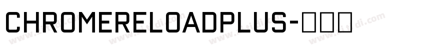 ChromeReloadPlus字体转换