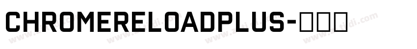 ChromeReloadPlus字体转换