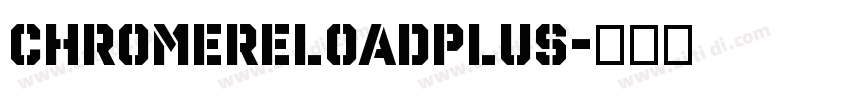 ChromeReloadPlus字体转换