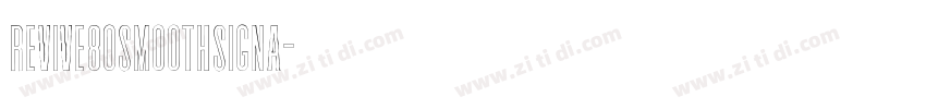 Revive80SmoothSigna字体转换