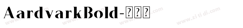 AardvarkBold字体转换 AardvarkBold字体转换