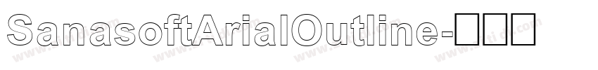 SanasoftArialOutline字体转换