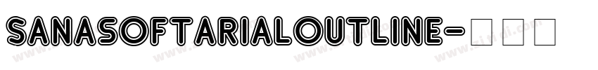 SanasoftArialOutline字体转换