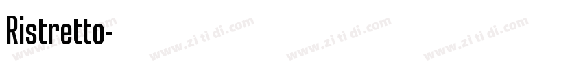 Ristretto字体转换 Ristretto字体转换