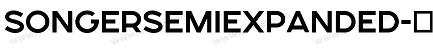 SONGERSemiExpanded字体转换