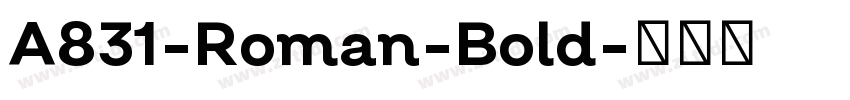 A831-Roman-Bold字体转换