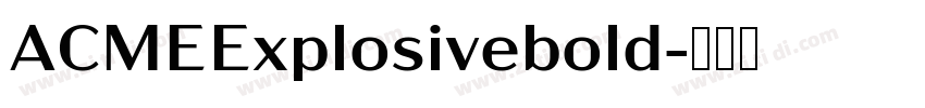 ACMEExplosivebold字体转换