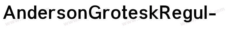 AndersonGroteskRegul字体转换 AndersonGroteskRegul字体转换