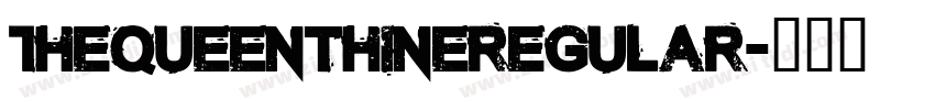 TheQueenthineRegular字体转换