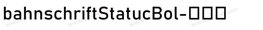 bahnschriftStatucBol字体转换