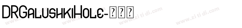 DRGalushkiHole字体转换
