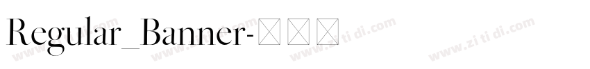 Regular_Banner字体转换 Regular_Banner字体转换