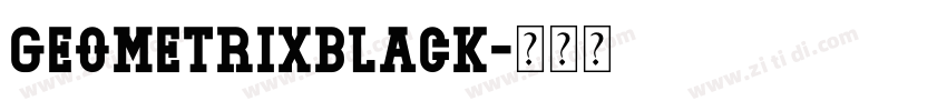 GeometrixBlack字体转换