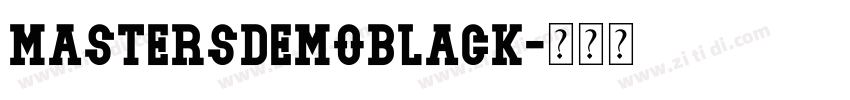 MastersDEMOBlack字体转换 MastersDEMOBlack字体转换