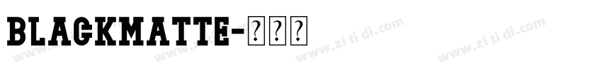 Blackmatte字体转换