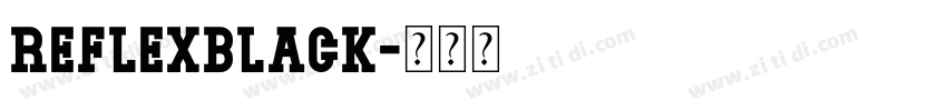 ReflexBlack字体转换