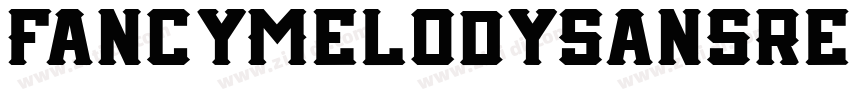 FancyMelodySansRegul字体转换