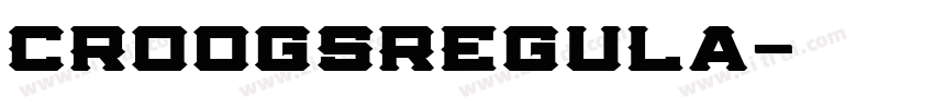 CroogsRegula字体转换 CroogsRegula字体转换