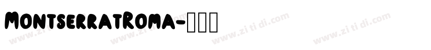 MontserratRoma字体转换