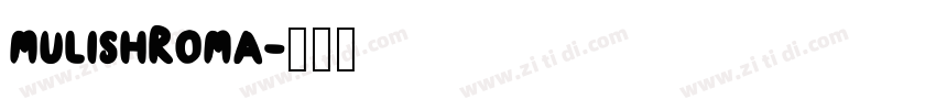 mulishRoma字体转换
