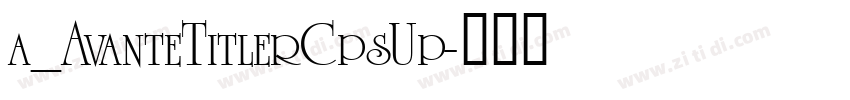 a_AvanteTitlerCpsUp字体转换