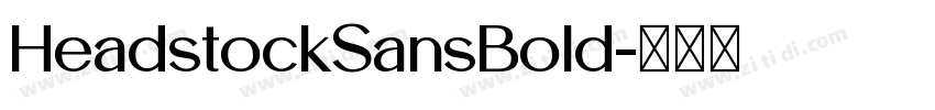 HeadstockSansBold字体转换 HeadstockSansBold字体转换