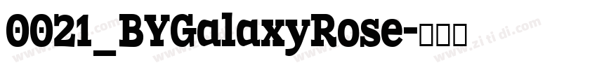 0021_BYGalaxyRose字体转换