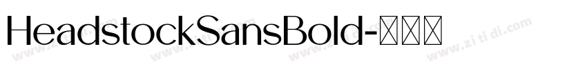 HeadstockSansBold字体转换 HeadstockSansBold字体转换