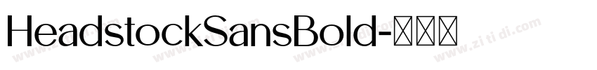 HeadstockSansBold字体转换 HeadstockSansBold字体转换