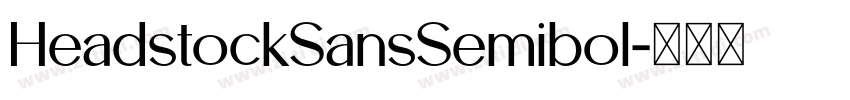 HeadstockSansSemibol字体转换 HeadstockSansSemibol字体转换