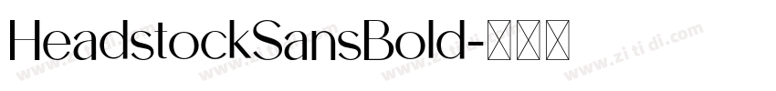 HeadstockSansBold字体转换 HeadstockSansBold字体转换