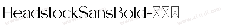 HeadstockSansBold字体转换 HeadstockSansBold字体转换
