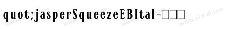 quot;jasperSqueezeEBItal字体转换