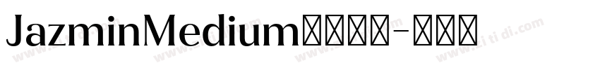 JazminMedium字体下载字体转换