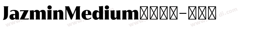 JazminMedium字体下载字体转换
