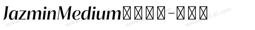 JazminMedium字体下载字体转换