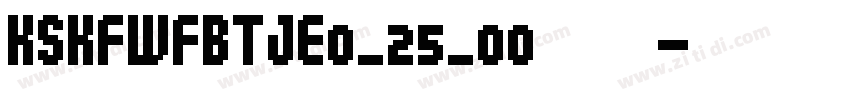 KSKFWFBTJE0_25_00字体下载字体转换