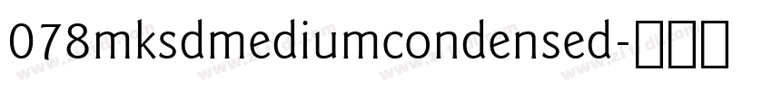 078mksdmediumcondensed字体转换