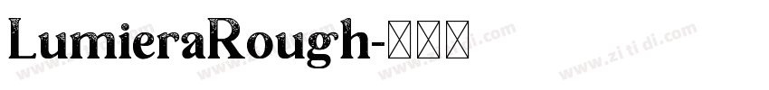 LumieraRough字体转换 LumieraRough字体转换