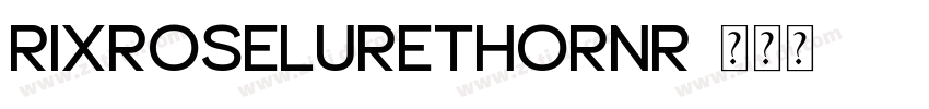 RixRoseLureThornR字体转换