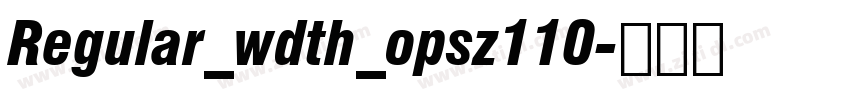 Regular_wdth_opsz110字体转换