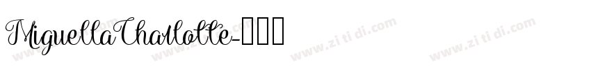MiguellaCharlotte字体转换 MiguellaCharlotte字体转换