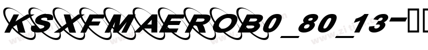 KSXFMAEROB0_80_13字体转换