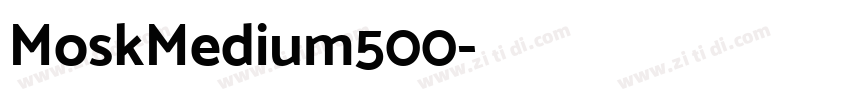 MoskMedium500字体转换 MoskMedium500字体转换