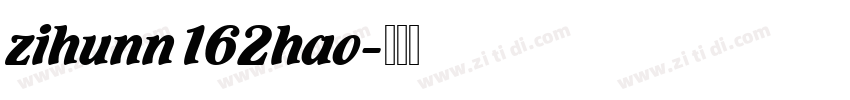 zihunn162hao字体转换