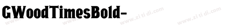 GWoodTimesBold字体转换